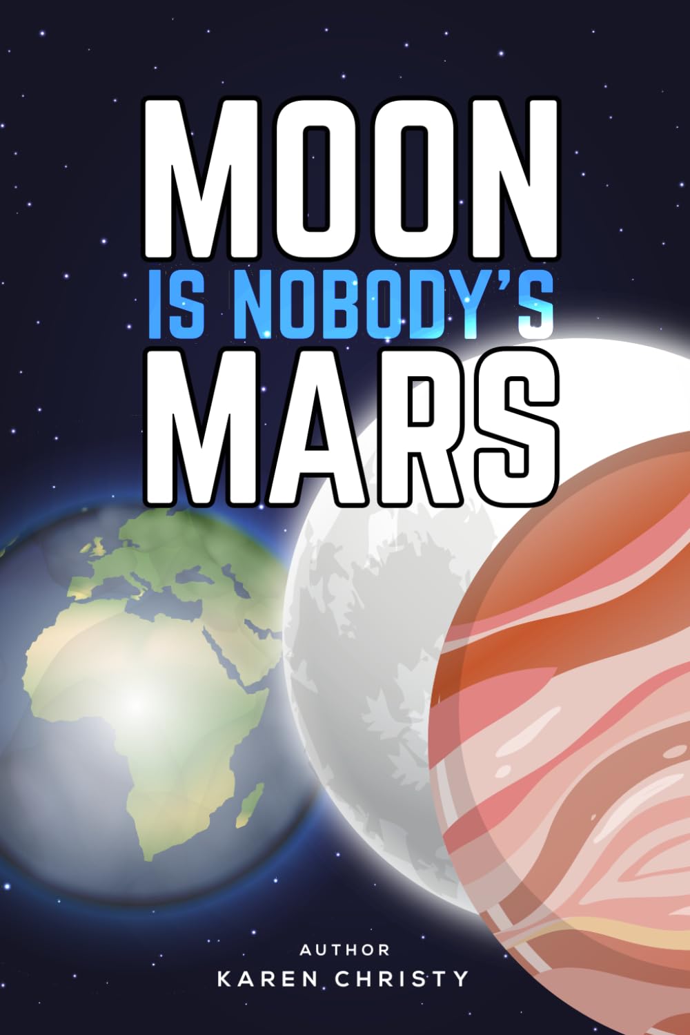 Moon Is Nobody's Mars — Karen Christy, published by ebookwriting.ai